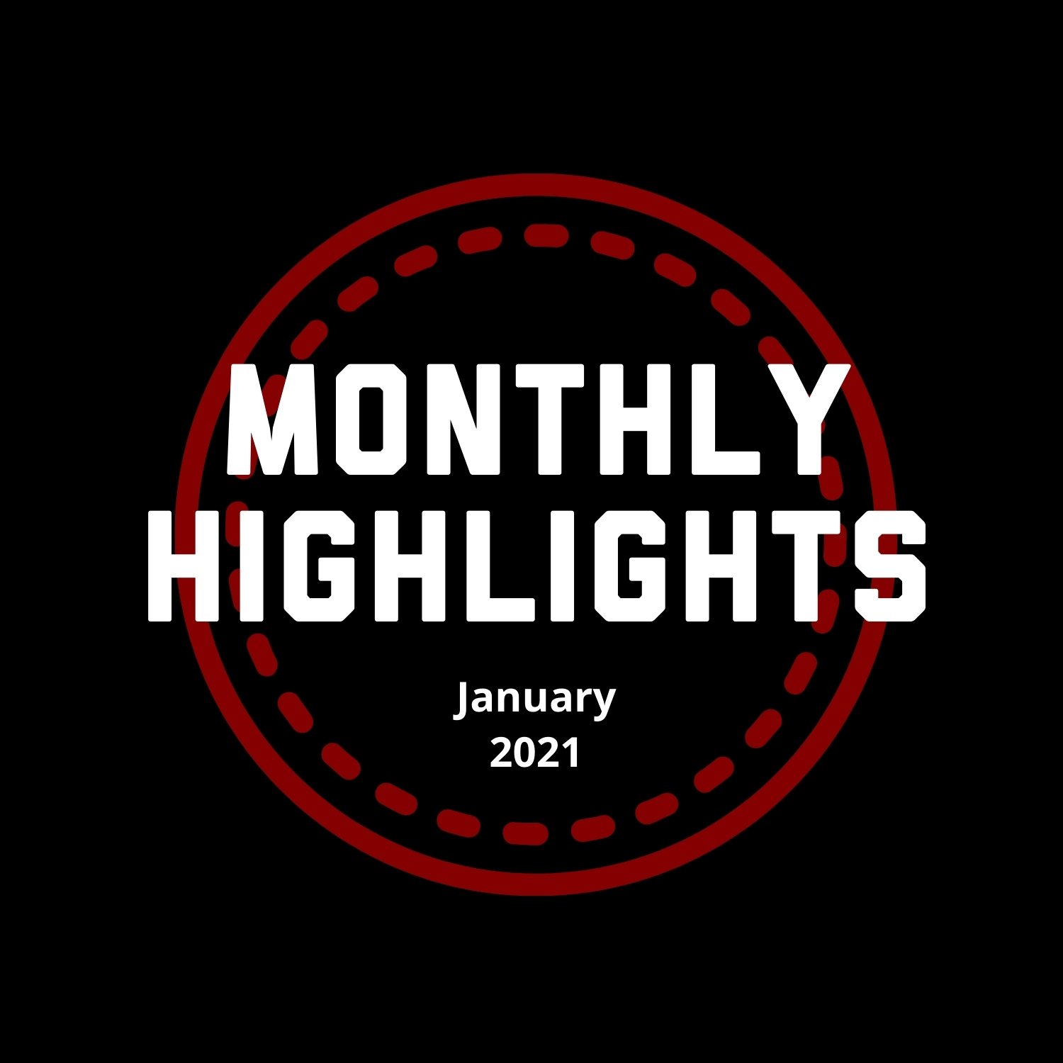 Monthly Highlights Jan 2021
